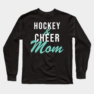 Hockey And Cheer Mom Long Sleeve T-Shirt